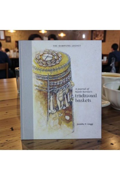 Book - The Kampung Legacy (New Edition): A Journal of North Borneo's Traditional Baskets